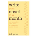 Write Your Novel in a Month: How to Complete a First Draft in 30 Days and What to Do Next