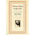 Mirror, Mirror on the Wall: Women Writers Explore Their Favorite Fairy Tales