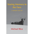 Staring Memory in the Face: a memoir (of sort)