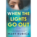 When the Lights Go Out: A Thrilling Suspense Novel from the Author of Local Woman Missing