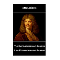 Moliere - The Impostures of Scapin: Les Fourberies de Scapin