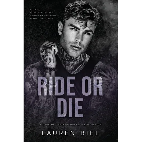 Ride or Die: A Dark Hitchhiker Romance Collection