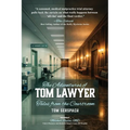The Adventures of Tom Lawyer: Tales from the Courtroom