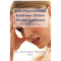 Joint Hypermobility Syndrome (Ehlers-Danlos): What Causes The Pain?