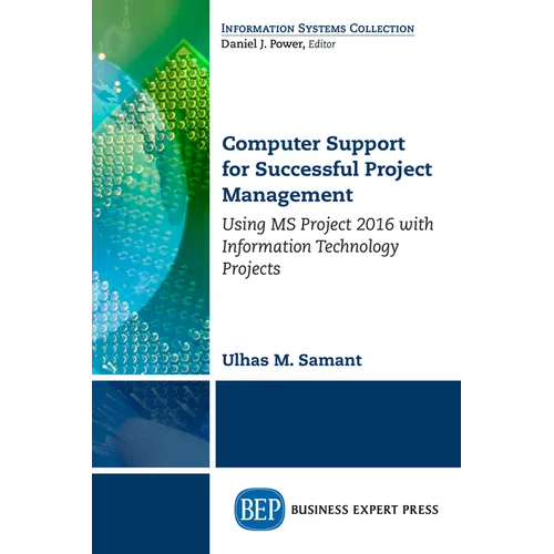 Computer Support for Successful Project Management: Using MS Project 2016 with Information Technology Projects