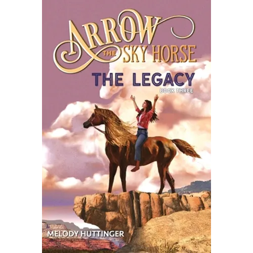 Arrow the Sky Horse: The Legacy