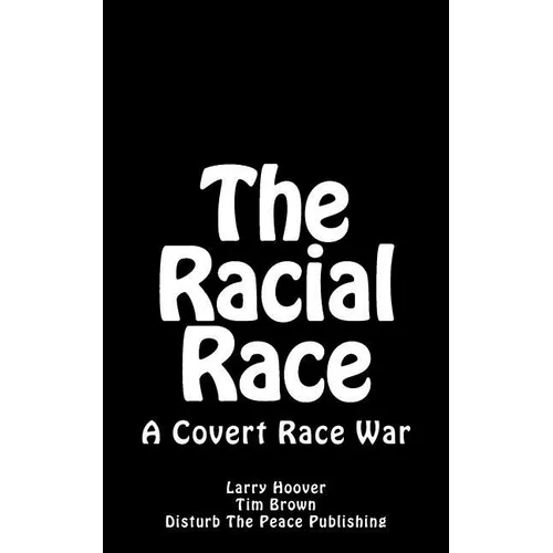 The Racial Race: A Covert Race War