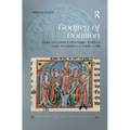 Godfrey of Bouillon: Duke of Lower Lotharingia, Ruler of Latin Jerusalem, c.1060-1100