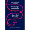 Polymyalgia Rheumatica and Giant Cell Arteritis: a survival guide