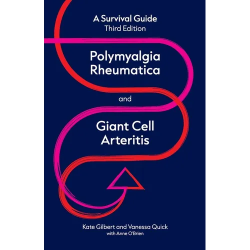 Polymyalgia Rheumatica and Giant Cell Arteritis: a survival guide