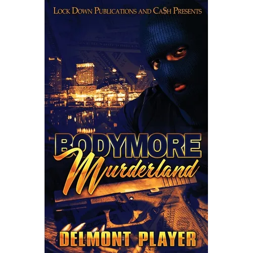 Bodymore Murderland