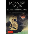 Japanese Tales of Fantasy and Folklore: Ninety Stories about Ghosts, Demons and Other Supernatural Beings from the Konjaku Monogatari