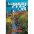 Raising Children With Chronic Illness: A Mother's Journey