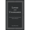 Loved and Unashamed: A Chapter-by-Chapter Journey through Romans