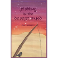 Fishing in the Desert Sand