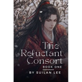 The Reluctant Consort: Book One