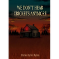 We Don't Hear Crickets Anymore