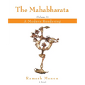 The Mahabharata: A Modern Rendering, Vol 1