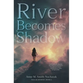 River Becomes Shadow