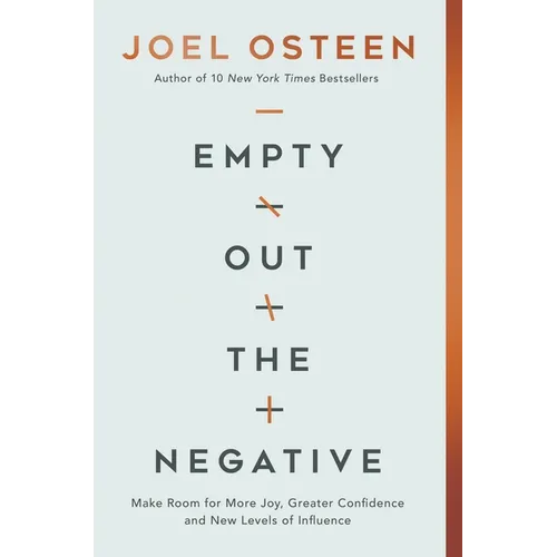 Empty Out the Negative: Make Room for More Joy, Greater Confidence, and New Levels of Influence