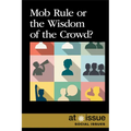 Mob Rule or the Wisdom of the Crowd?