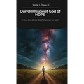 Our Omniscient God of HOPE, How far does God choose to see?