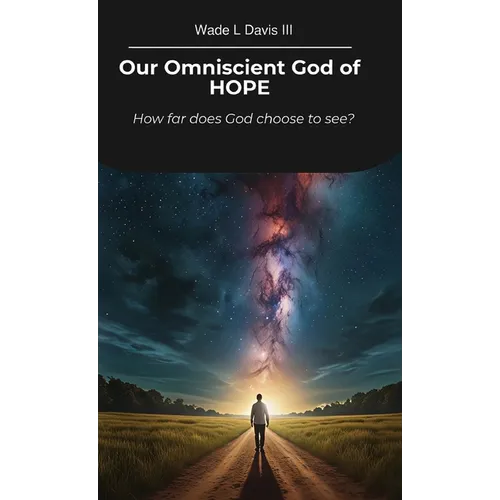 Our Omniscient God of HOPE, How far does God choose to see?
