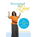 Determined to Live: How I Endured 48 Surgeries Due to Gastric Bypass