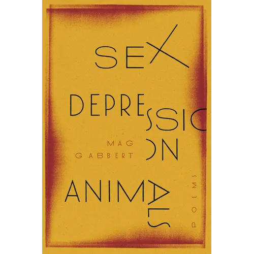 Sex Depression Animals: Poems