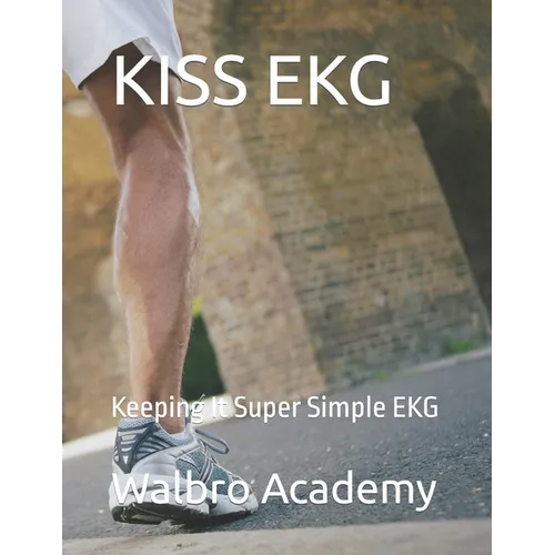 Kiss EKG: Keeping It Super Simple EKG