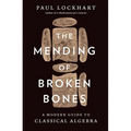 The Mending of Broken Bones: A Modern Guide to Classical Algebra