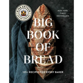 The King Arthur Baking Company Big Book of Bread: 125+ Recipes for Every Baker (a Cookbook)