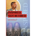 Inspired, Not Retired: Leadership Lessons from Father to Son