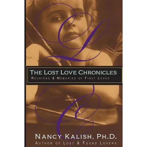 The Lost Love Chronicles: Reunions & Memories of First Love