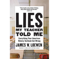 Lies My Teacher Told Me: Everything Your American History Textbook Got Wrong
