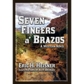 Seven Fingers 'a Brazos: a Western novel