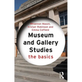 Museum and Gallery Studies: The Basics