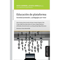 Educación de plataforma: Sociedad postmedia y pedagogías por-venir