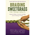 Braiding Sweetgrass for Young Adults: Indigenous Wisdom, Scientific Knowledge, and the Teachings of Plants