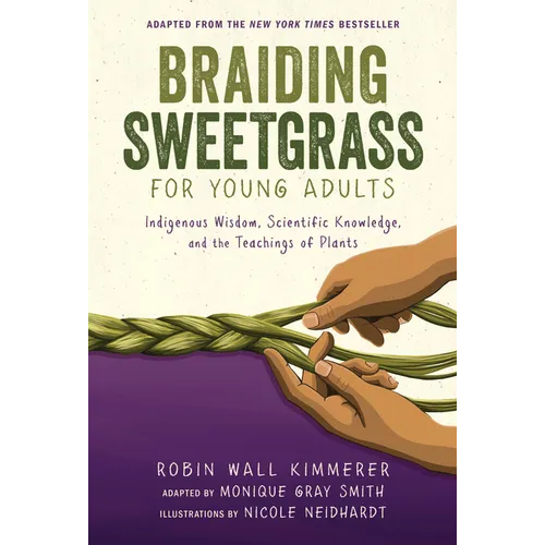 Braiding Sweetgrass for Young Adults: Indigenous Wisdom, Scientific Knowledge, and the Teachings of Plants