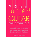 Guitar: For Beginners - Bundle - The Only 5 Books You Need to Learn Guitar Notes, Guitar Tabs and Guitar Soloing Today