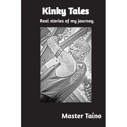 Kinky Tales: Real stories of my journey