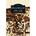 Deadwood: 1876-1976