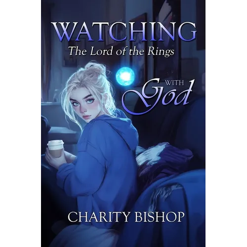 Watching The Lord of the Rings With God