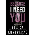 Because I Need You