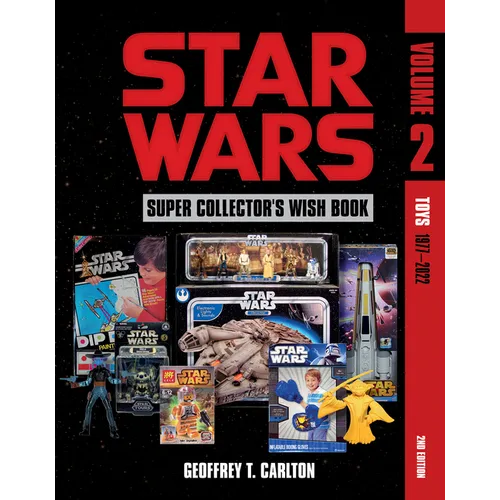 Star Wars Super Collector's Wish Book, Vol. 2: Toys, 1977-2022