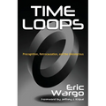 Time Loops: Precognition, Retrocausation, and the Unconscious