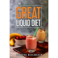 The GREAT Liquid Diet