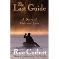 The Last Guide: A Story of Fish and Love