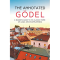 The Annotated Gödel: A Reader's Guide to his Classic Paper on Logic and Incompleteness